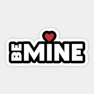 Be mine Sticker